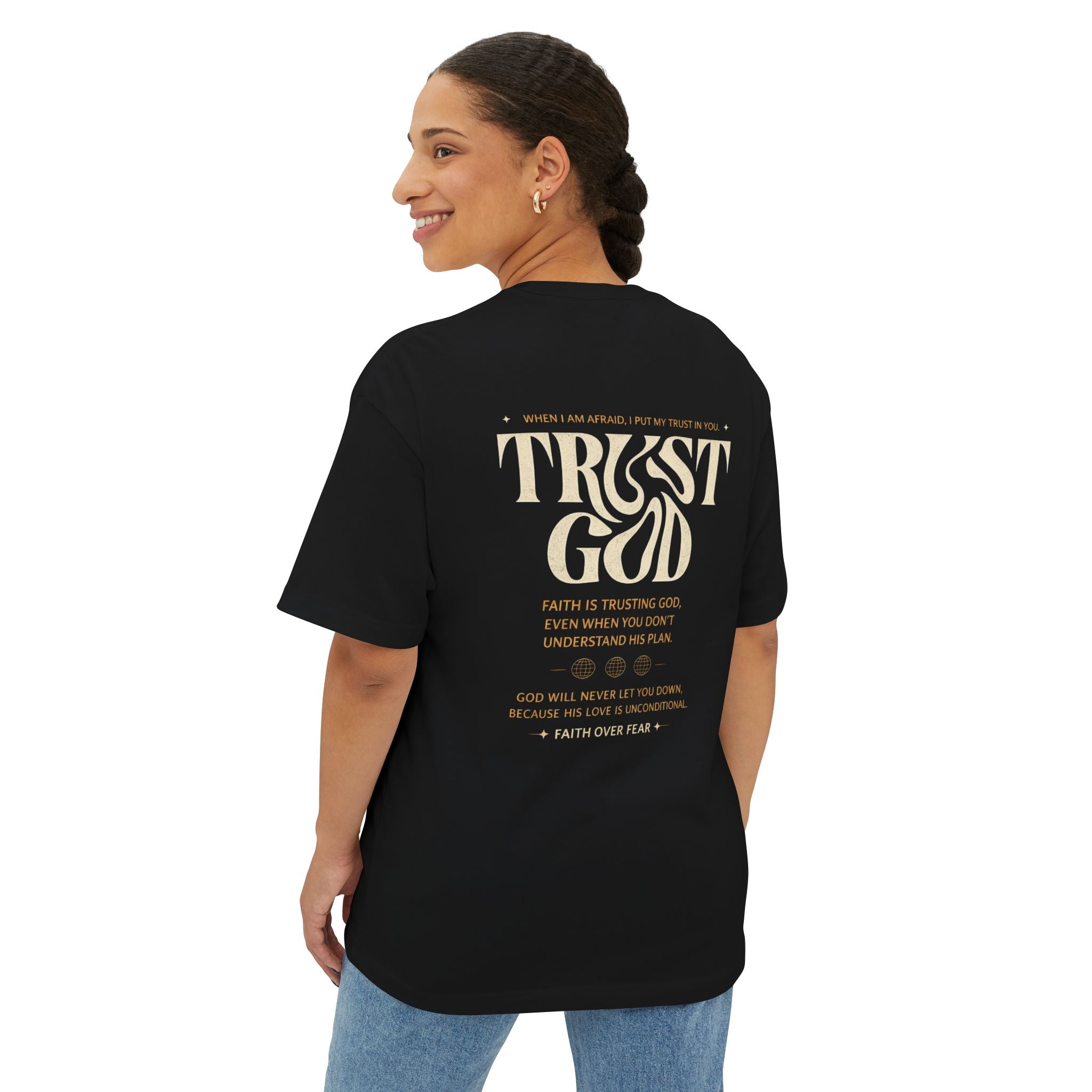 TRUST GOD — EVEN IN FEAR Oversized Christian T-Shirt