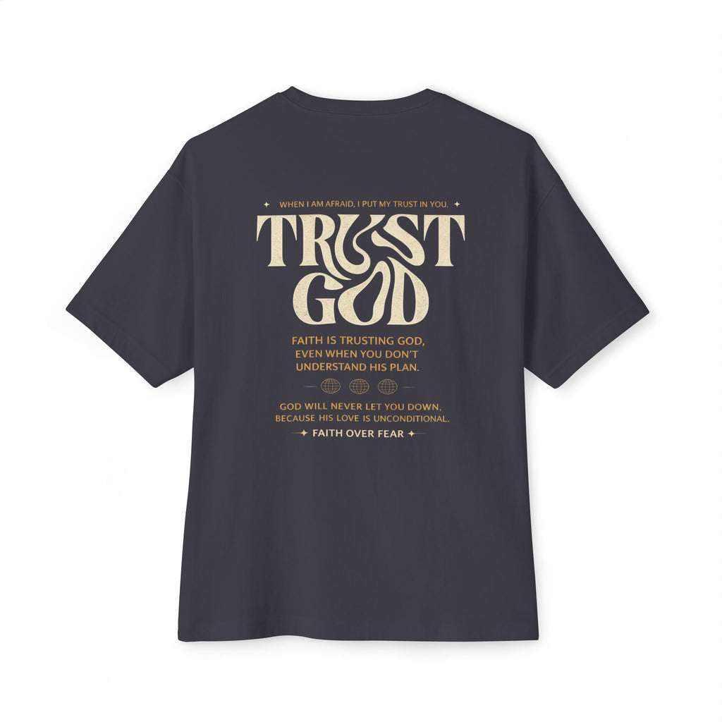 TRUST GOD — EVEN IN FEAR Oversized Christian T-Shirt