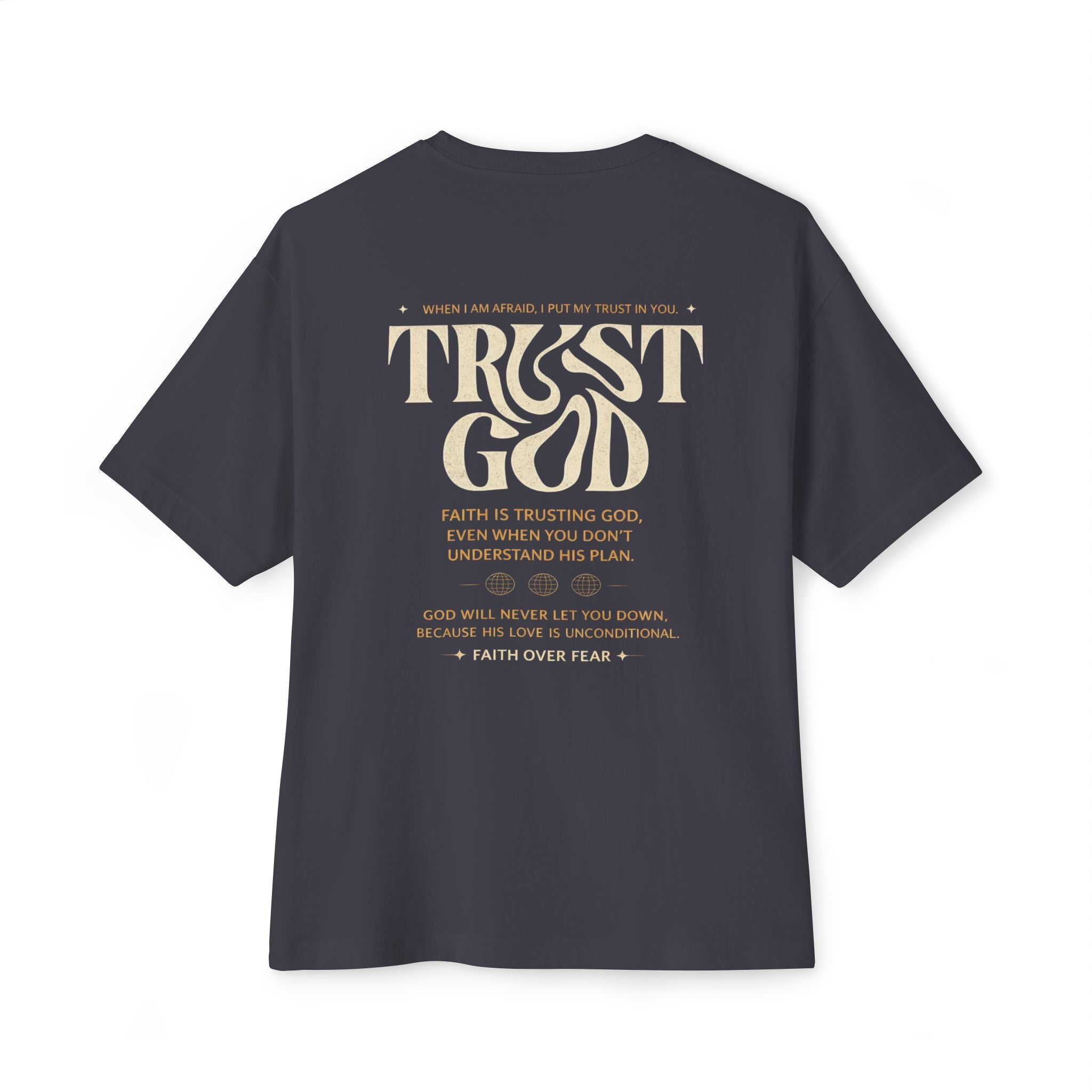TRUST GOD — EVEN IN FEAR Oversized Christian T-Shirt