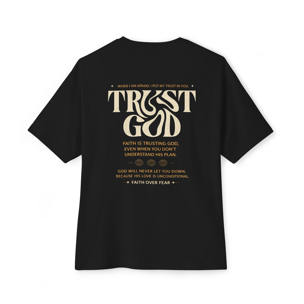 TRUST GOD — EVEN IN FEAR Oversized Christian T-Shirt